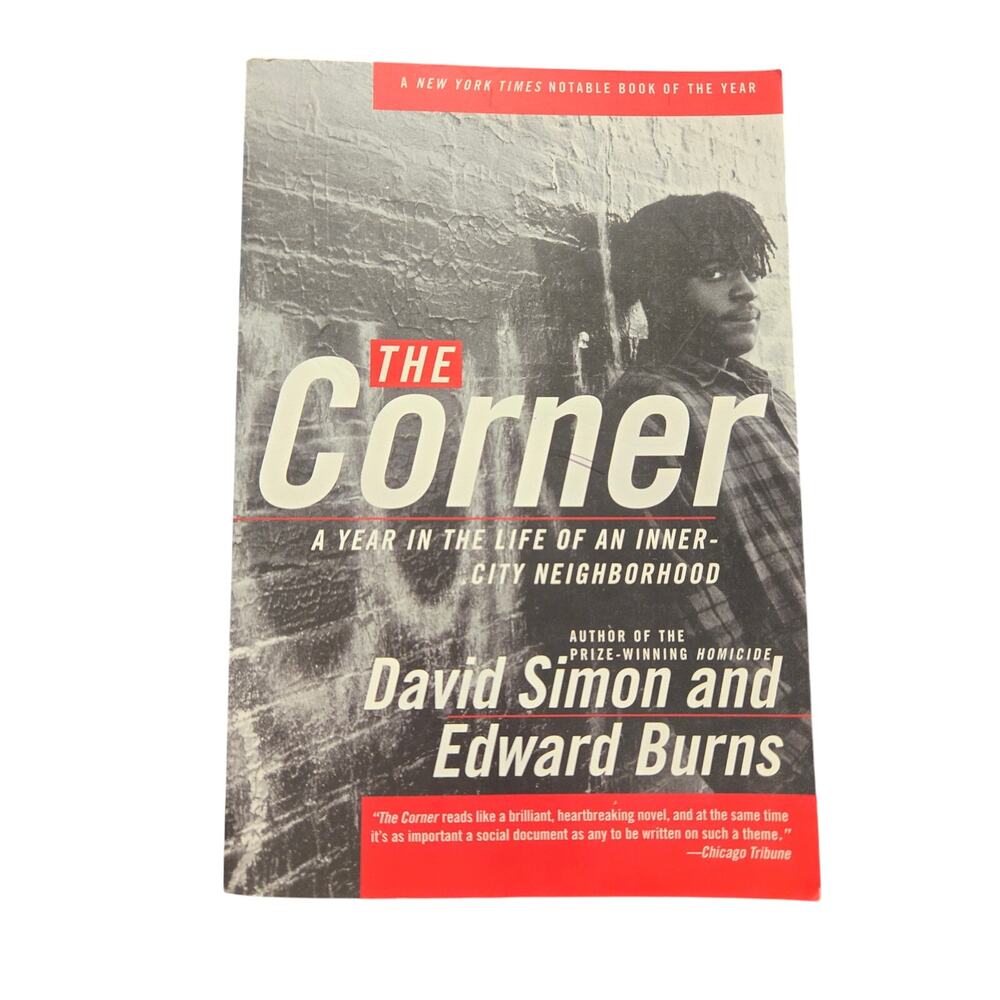 The corner a year in the life of An inner-city neighborhood by David Simon